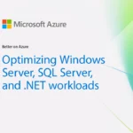 Get the best results from Windows Server, SQL Server, and .NET on Azure